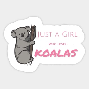 Pink Cute just a girl who loves koalas hanging on a branch Sticker